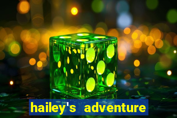 hailey's adventure mod unlimited money